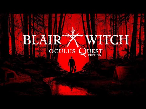 Видео Blair Witch: Oculus Quest Edition #1
