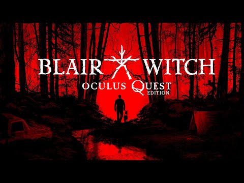 Blair Witch: Oculus Quest Edition - Announcement Trailer thumbnail