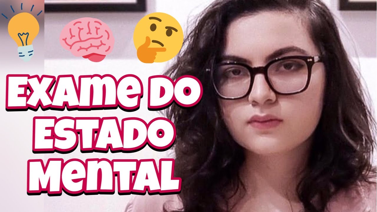 EXAME DO ESTADO MENTAL | O que é e como realizar - Parte I