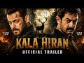 KALA HIRAN Teaser Trailer Salman Khan Aamir Khan New Movie 2026