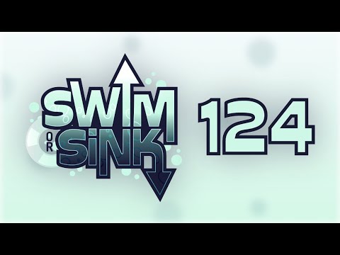 Swim or Sink 124!