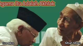 Download lagu Gus Mus, Agama itu Akhlak mp3