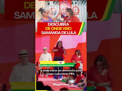 😍 Descubra de onde veio Samanda de Lula