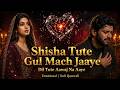 Shisha Tute Gul Mach Jaye Heart Touching Sad Song 2026 Beatarang