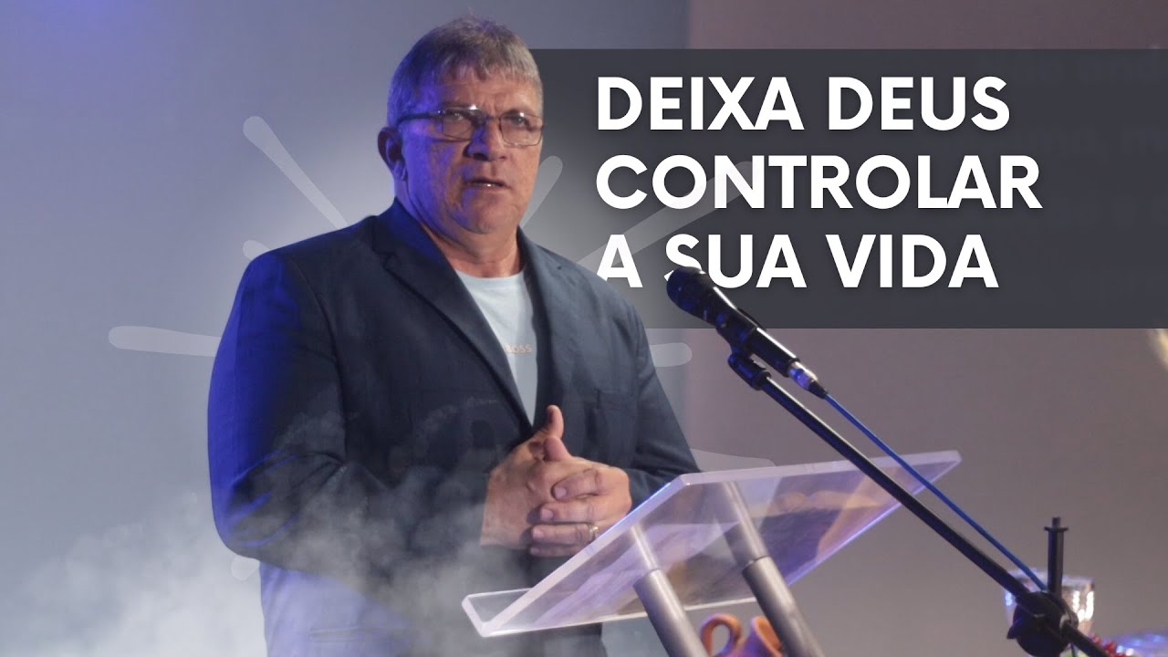 Deixa Deus controlar a sua vida | Pregação Pr. Josias Carreiro