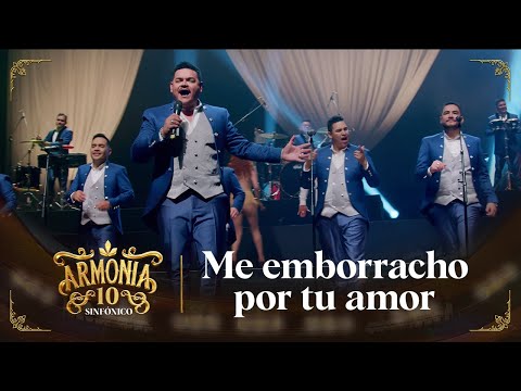 Armonía 10 - Me Emborracho Por Tu Amor | Sinfónico en Gran Teatro