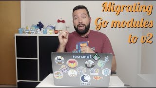 justforfunc #43: Migrating Go Modules to v2+