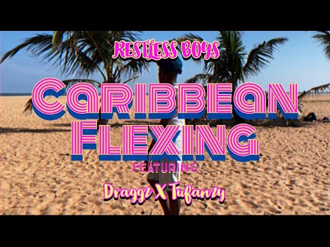 Restless boys - Caribbean flexing feat Draggz and Tufanzy (lyrics video) Dir. E