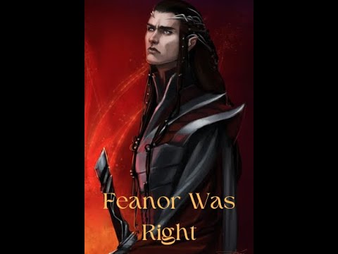Feanor was Right