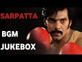 Sarpatta Parambarai Bgm Jukebox Sarpatta Bgm Jukebox Sarpatta Bgm Ringtones