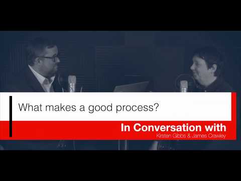 The People and Process vodcast Episode 2: What makes a good process?