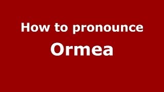 How to pronounce Ormea