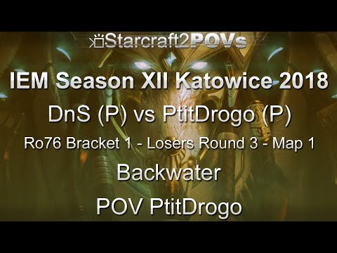 SC2 LotV - IEM XII Katowice 2018 - DnS vs PtitDrogo - Ro76 B1 LR3 - Map 1 - Backwater - PtitDrogo