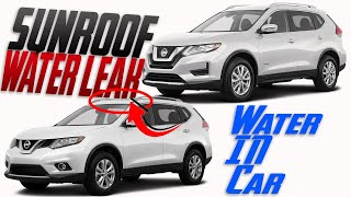 Nissan Rogue sunroof leak - Nissan Rogue water in car when it rains