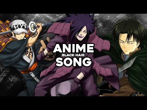 ANIME SONG | "BLACK HAIR" | Anbu Monastir