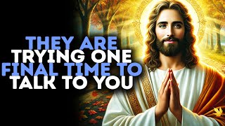 God Warns: "THE ARCHANGELS ARE TRYING ONE FINAL TIME TO TALK TO YOU!!" / Gods Message Now / God Says