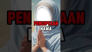 Download lagu LAHIRNYA HAWA KE SURGA DARI TULANG RUSUK ADAM mp3