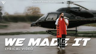 We Made It (Lyrical) by Parmish Verma, Sunny Malton
