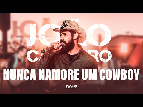 João Carreiro - Nunca namore um cowboy