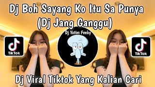 Download lagu DJ BOH SAYANG KO ITU SA PUNYA | DJ JANG GANGGU SLOW TREND GEOL GEOL REMIX VIRAL TIKTOK 2024 !! mp3