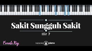 Download lagu Sakit Sungguh Sakit – Ilir 7 (KARAOKE PIANO - FEMALE KEY) mp3