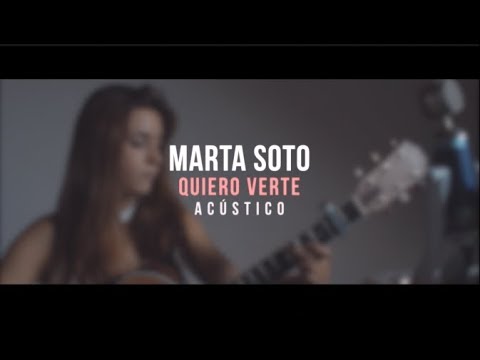 Marta Soto - Quiero Verte (Acústico)