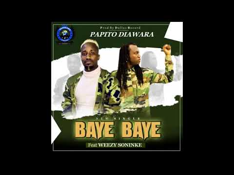 PAPITO DIAWARA feat WEEZY SONINKE - BAYE BAYE