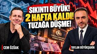 SIKINTI BÜYÜK! İKİ HAFTA KALDI! TUZAĞA DÜŞME!