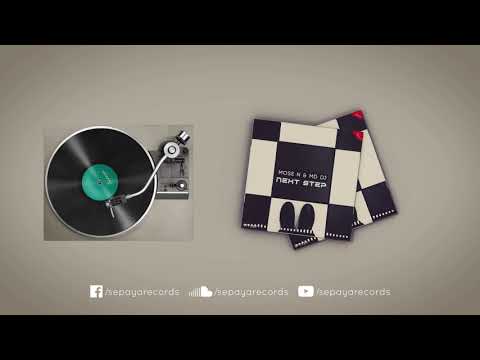 @Mose N & @OFFICIAL MD DJ - Next Step (Original Mix) [Sepaya Records]