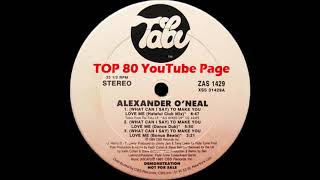 Alexander O&#39;Neal - (What Can I Say)To Make Me Love Me (A Cohen &amp;  Beltran Hateful Club Mix)