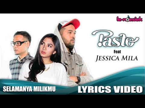 Pasto Ft. Jessica Mila - Selamanya Milikmu [Official Lyric Video]