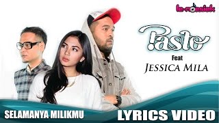 Download lagu Pasto Ft. Jessica Mila - Selamanya Milikmu [ Lyric Video] mp3