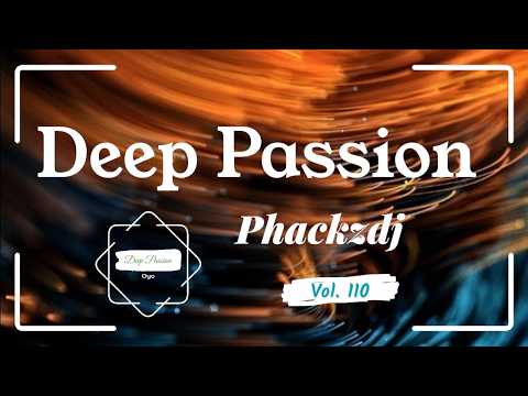 Episode 110: Best Soulful House Deep Passion Vol 110 Mixed & Compiled by Phackzdj