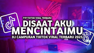 Download lagu DJ DISAAT AKU MENCINTAIMU REMIX SLOW FULL BASS TIKTOK VIRAL TERBARU 2025 mp3