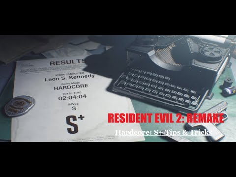 Resident Evil 2: Remake Hardcore S+ Tips & Tricks