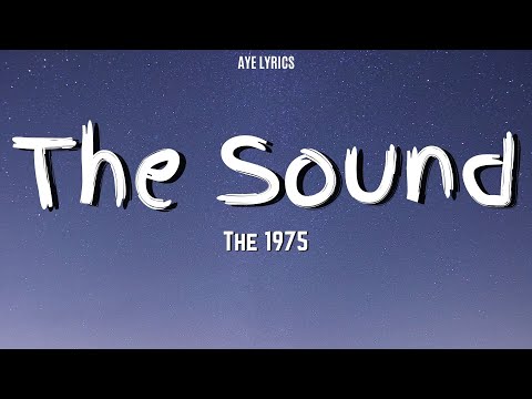 The 1975 - The Sound (Lyrics)