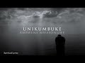 Unikumbuke By Ambwene Mwasongwe Lyrics