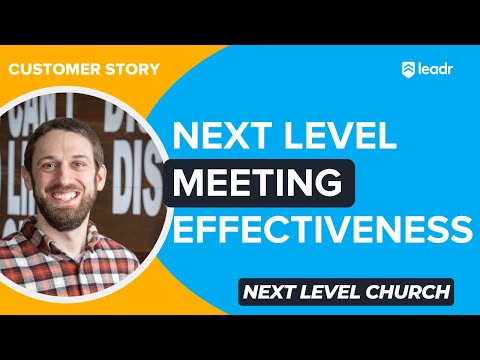 Next Level Church Takes 1:1 Meeting Effectiveness to the Next Level Using Leadr