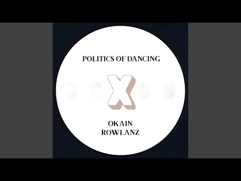 Politics Of Dancing X Okain (Original Mix)