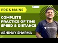 Complete Practice Of Time Speed Distance PRE To MAINS SSC Exams Abhinay Sharma