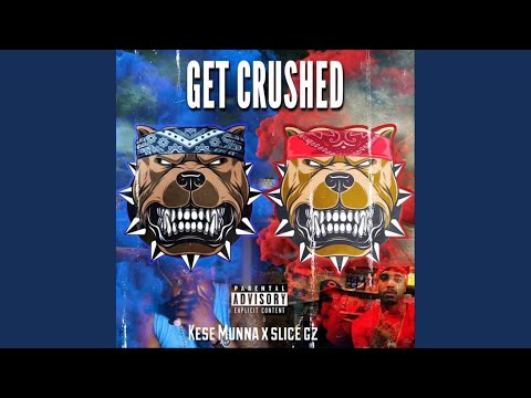 Get Crushed (feat. Slice gz)