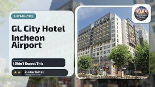 GL City Hotel Incheon Airport - I Didn't Expect This | Incheon, South Korea🏩