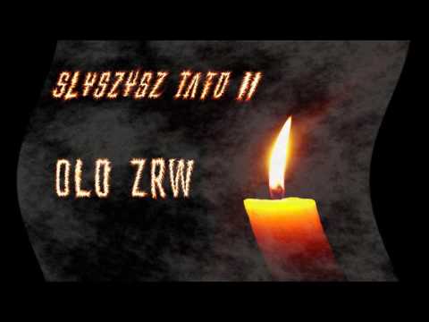 04. Olo ZRW - Słyszysz Tato 2