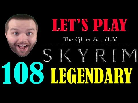 Let's Play: Skyrim [Special Edition - Legendary] - Part 108 - Smithing Complete!