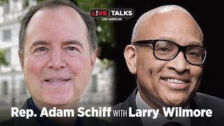 Rep. Adam Schiff in conversation with Larry Wilmore at Live Talks Los Angeles