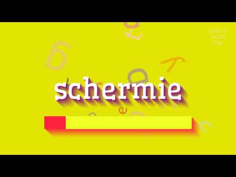 SCHERMIE - HOW TO PRONOUNCE SCHERMIE?