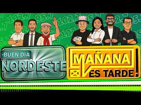 📻 BUEN DÍA NORDESTE + MAÑANA ES TARDE |MARTES 23 DE JUNIO DE 2026