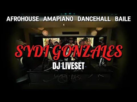 SYDI GONZALES DJ SET - DANCEHALL / AMAPIANO / SHATTA / BAILE