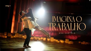 Imagina o Trabalho - Ana Castela (Videoclipe Oficial)