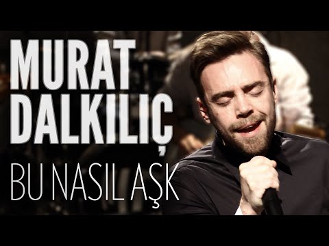 Murat Dalkılıç - Bu Nasıl Aşk (JoyTurk Akustik)